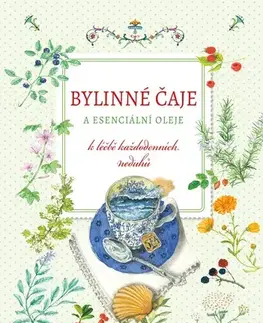 Prírodná lekáreň, bylinky Bylinné čaje a esenciální oleje