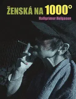 Svetová beletria Ženská na 1000 stupňů - Hallgrimur Helgason