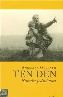 Svetová beletria Ten den - Angelika Overath,Jitka Nešporová