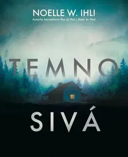 Detektívky, trilery, horory Temnosivá - Noelle W. Ihli