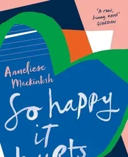 Cudzojazyčná literatúra So Happy It Hurts - Anneliese Mackintosh