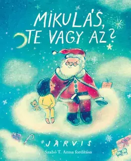 Rozprávky Mikulás, te vagy az? - Jarvis,Anna T. Szabó