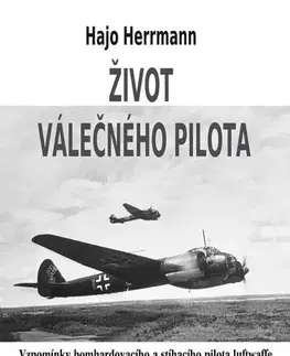 Vojnová literatúra - ostané Život válečného pilota - Hajo Herrmann