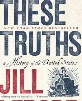 História - ostatné These Truths - A History of the United States - Jill Lepore