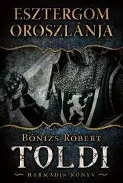Historické romány Esztergom oroszlánja - Robert Bonizs
