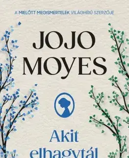 Romantická beletria Akit elhagytál - Jojo Moyes