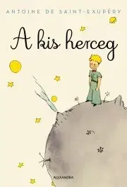 Pre deti a mládež - ostatné A kis herceg - Antoine de Saint-Exupéry