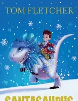 Dobrodružstvo, napätie, western Santasaurus - Tom Fletcher,Shane Devries,Alexandra Škorupová