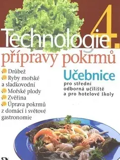 Učebnice pre SŠ - ostatné Technologie přípravy pokrmů 4 - Hana Sedláčková