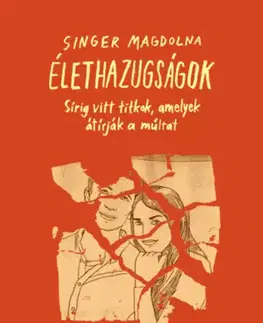 Psychológia, etika Élethazugságok - Magdolna Singer