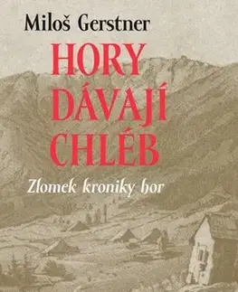 Česká beletria Hory dávají chléb - Miloš Gerstner