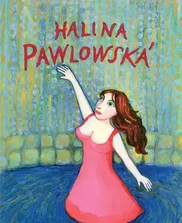 Romantická beletria Jak blbá, tak široká - Halina Pawlowská
