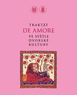 Pre vysoké školy Traktát De amore ve světle dvorské kultury - Lenka Svobodová