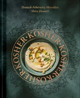 Kuchárky - ostatné Kosher - Deutschék konyhája - Mercédesz Deutsch-Fehérváry