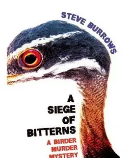 Cudzojazyčná literatúra A Siege of Bitterns - Book 1 A Birder Murder Mystery - Steve Burrows