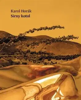 Slovenská beletria Sírny kotol - Karol Horák