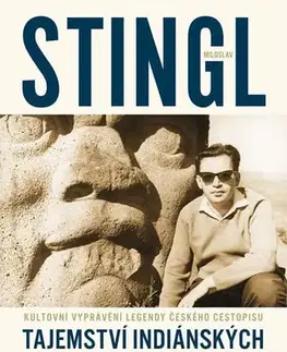 Cestopisy Tajemství indiánských pyramid - Miloslav Stingl