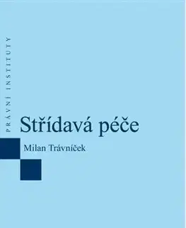Rodinné právo Střídavá péče - Milan Trávníček