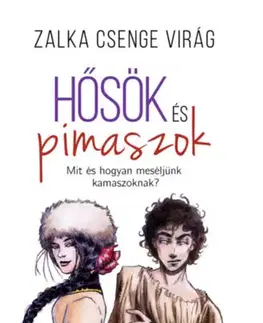 Dobrodružstvo, napätie, western Hősök és pimaszok - Csenge Virág Zalka