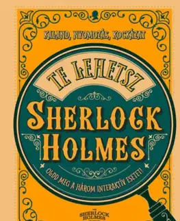 Krížovky, hádanky, hlavolamy Te lehetsz Sherlock Holmes - Oldd meg a három interaktív feladványt! Kaland, nyomozás, kockázat - Richard Wolfrik Galland