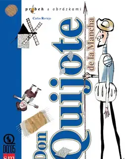 Básničky a hádanky pre deti Don Quijote de la Mancha - príbeh s obrázkami - Reviejo Carlos,Javier Zabala