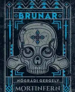 Dobrodružstvo, napätie, western Brunar - Mortinfern alkonya - Gergely Nógrádi