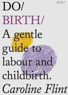 Tehotenstvo a pôrod Do Birth - Caroline Flint
