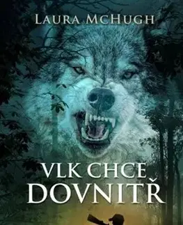 Detektívky, trilery, horory Vlk chce dovnitř - Laura McHugh