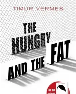 Cudzojazyčná literatúra The Hungry and the Fat - Timur Vermes