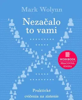 Psychológia, etika Nezačalo to vami (workbook) - Mark Wolynn