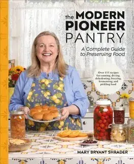 Kuchárky - ostatné The Modern Pioneer Pantry - Mary Bryant Shrader