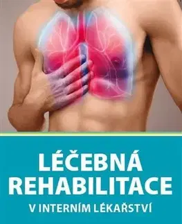 Medicína - ostatné Léčebná rehabilitace v interním lékařství - Kolektív autorov