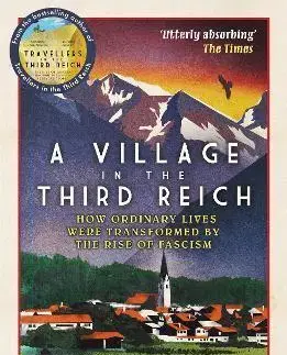 Svetové dejiny, dejiny štátov A Village in the Third Reich - Julia Boyd