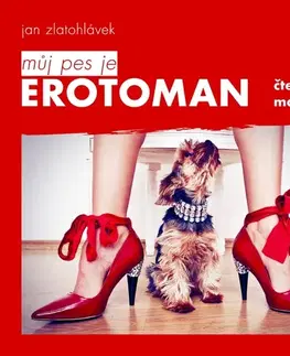 Novely, poviedky, antológie SUPRAPHON a.s. Můj pes je erotoman