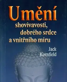 Východné náboženstvá Umění shovívavosti, dobrého srdce a vnitřního míru - Jack Kornfield
