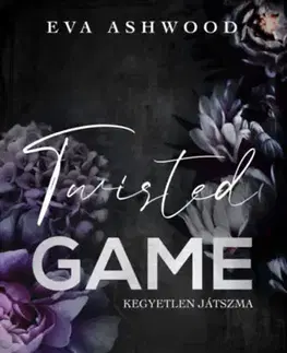 Erotická beletria Twisted Game - Kegyetlen játszma - (Különleges kiadás) - Eva Ashwood
