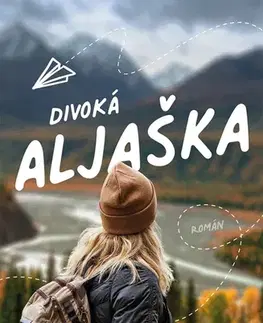 Romantická beletria Divoká Aljaška - K.A. Tucker