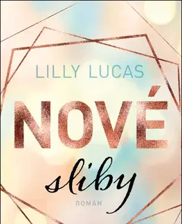 Romantická beletria Nové sliby - Lilly Lucas