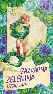 Kuchárky - ostatné Zázračná zelenina - Klára Trnková
