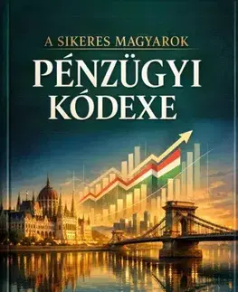Podnikanie, obchod, predaj A sikeres magyarok pénzügyi kódexe - Vetor Editorial