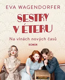 Romantická beletria Sestry v éteru: Na vlnách nových časů - Wagendorfer Eva