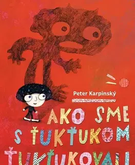 Pre deti a mládež Ako sme s Ťukťukom ťukťukovali - Peter Karpinský