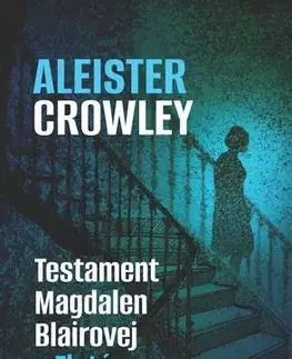 Sci-fi a fantasy Testament Magdalen Blairovej a Zlaté vetvičky - Aleister Crowley