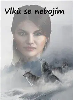 Česká beletria Vlků se nebojím - Renata Šindelářová