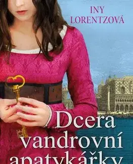 Pre deti a mládež - ostatné Dcera vandrovní apatykářky - Iny Lorentz
