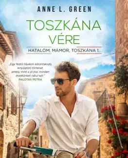 Romantická beletria Hatalom, mámor, Toszkána 1: Toszkána vére - Anne L. Green