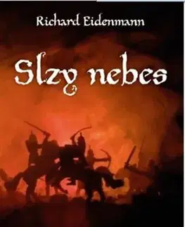 Historické romány Slzy nebes - Richard Eidenmann