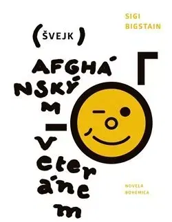 Humor a satira Švejk afghánským veteránem - Sigi Bigstain