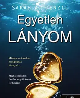 Detektívky, trilery, horory Egyetlen lányom - Sarah A. Denzil,Szilvia Szarvas