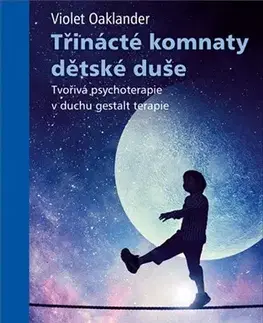 Psychológia, etika Třinácté komnaty dětské duše - Violet Oaklander
